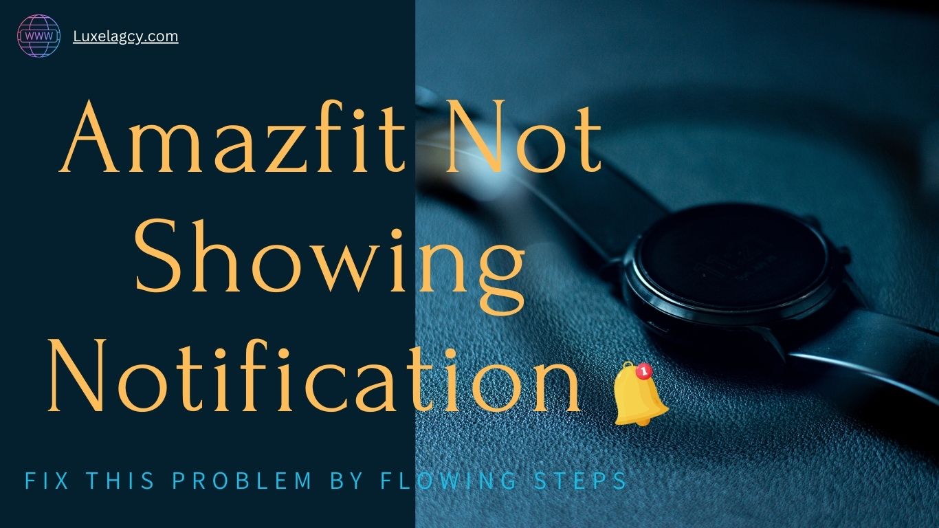 Amazfit Not Showing Notification