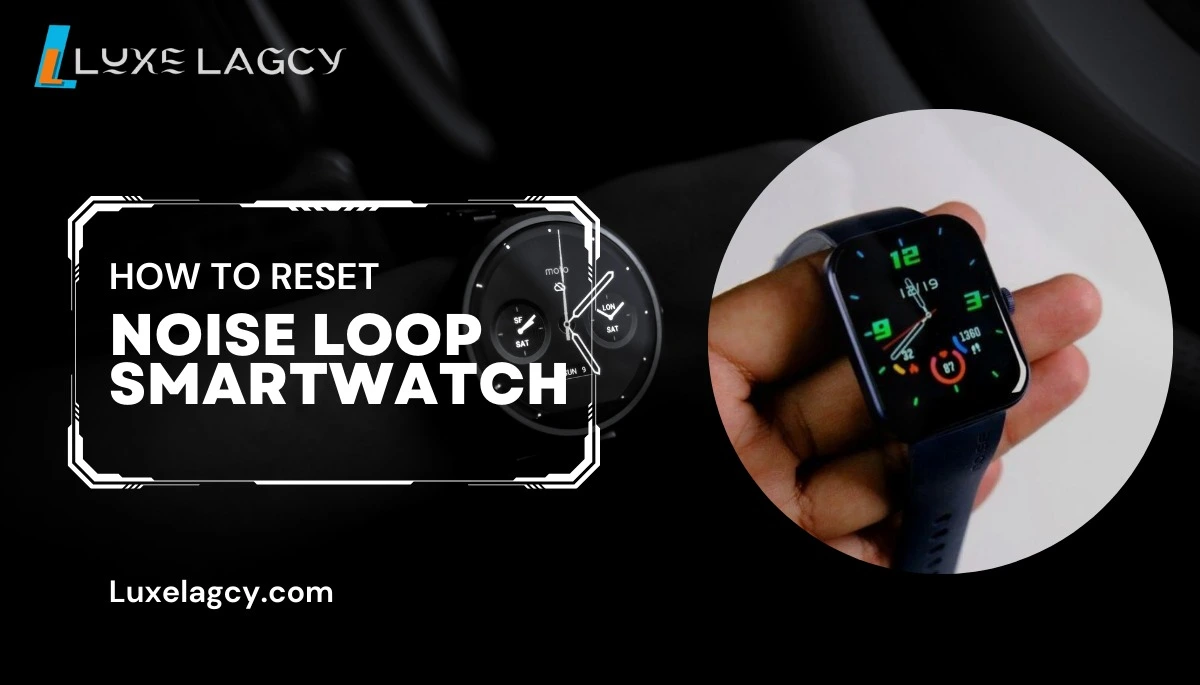How To Reset Noise Loop Smartwatch